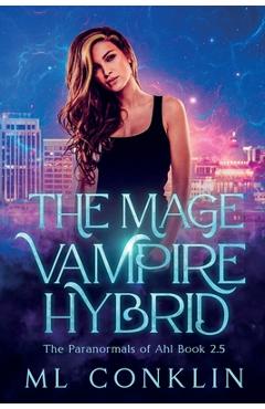 Coperta cărții 'The Mage Vampire Hybrid - Ml Conklin'