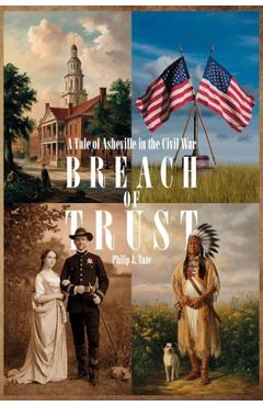 Coperta cărții 'Breach Of Trust, A Tale of Asheville in the Civil War - Philip Tate'