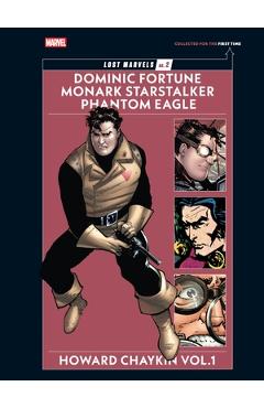 Poza produsului Lost Marvels No. 2: Howard Chaykin Vol. 1: Dominic Fortune, Monark Starstalker, and Phantom Eagle - Howard Chaykin