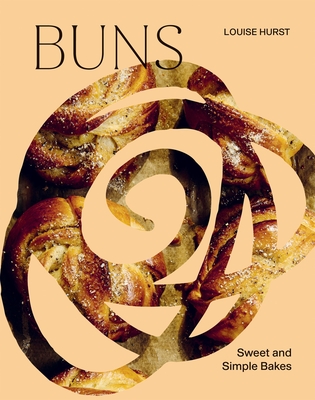 Buns: Sweet and Simple Bakes - Louise Hurst