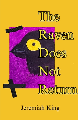 The Raven Does Not Return - Jeremiah King