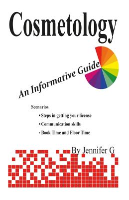 Cosmetology: An Informative Guide - Jennifer G