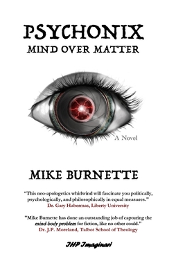 Psychonix: Mind Over Matter - Mike Burnette