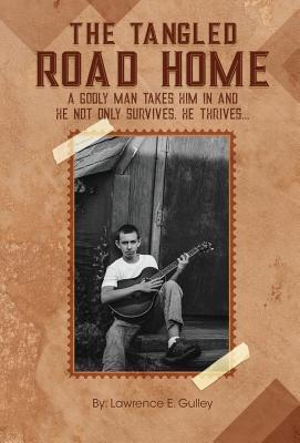 The Tangled Road Home - Lawrence E. Gulley