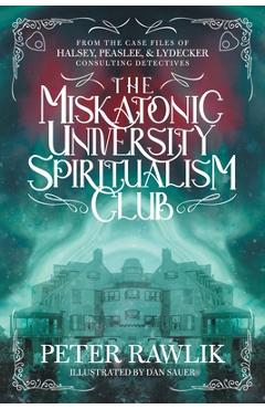 Coperta cărții 'The Miskatonic University Spiritualism Club - Peter Rawlik'