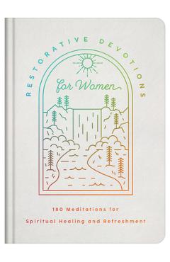 Coperta cărții 'Restorative Devotions for Women: 180 Meditations for Spiritual Healing and Refreshment -'