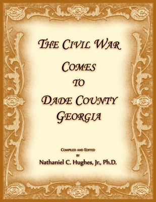 The Civil War Comes to Dade County, Georgia - Nathaniel Hughes
