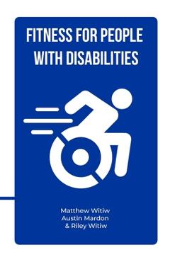 Coperta cărții 'Fitness for People with Disabilities - Matthew Witiw'