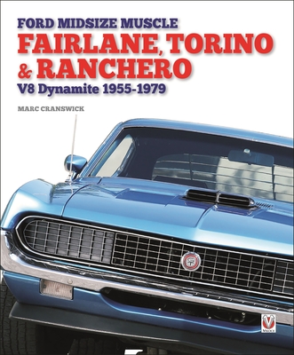 Coperta cărții 'Ford Midsize Muscle - Fairlane, Torino & Ranchero: V8 Dynamite 1955-1979 - Marc Cranswick'