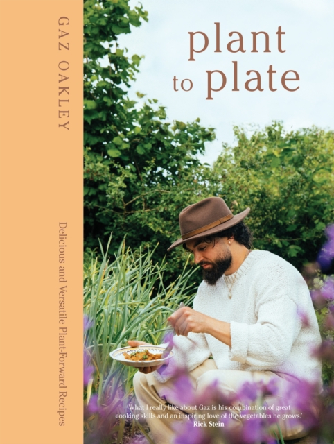 Plant to Plate: Delicious and Versatile Plant-Forward Recipes - Gaz Oakley