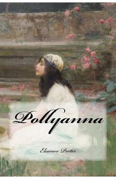 Coperta cărții 'Pollyanna - Eleanor H. Porter'