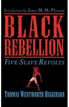 Coperta cărții 'Black Rebellion: Five Slave Revolts - Thomas Wentworth Higginson'