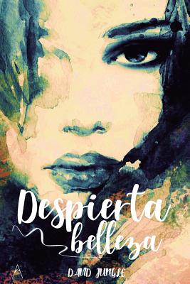 Coperta cărții 'Despierta belleza: Creatividad en el arte de amar - David Jungle'