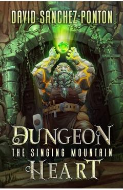 Coperta cărții 'Dungeon Heart: A LitRPG Adventure - David Sanchez-ponton'