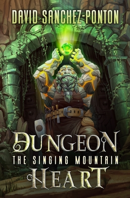Dungeon Heart: A LitRPG Adventure - David Sanchez-ponton