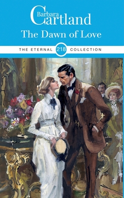 218. The Dawn of Love - Barbara Cartland