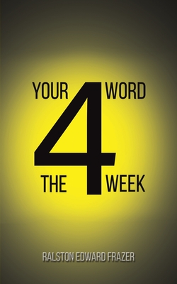 Your Word for the Week - Ralston Edward Frazer