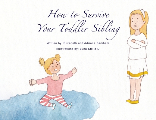 How to survive your toddler sibling - Adriana Barkham