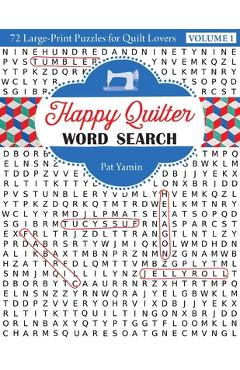 Coperta cărții 'Happy Quilter Word Search: 72 Large Print Puzzles for Quilt Lovers - Pat Yamin'