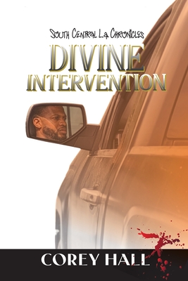 South Central LA Chronicles: Divine Intervention - Corey Hall