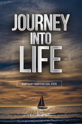 Journey into Life - Kamyar Hekmat Ma