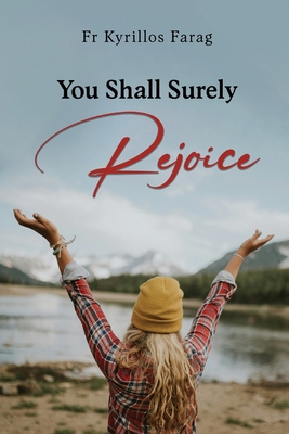 You Shall Surely Rejoice - Kyrillos Farag