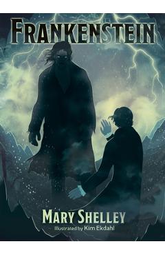 Poza produsului Frankenstein: Illustrated by Kim Ekdahl - Mary Shelley