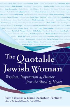 Coperta cărții 'The Quotable Jewish Woman: Wisdom, Inspiration and Humor from the Mind and Heart - Elaine Bernstein Partnow'