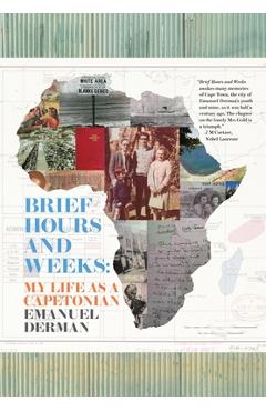 Coperta cărții 'Brief Hours and Weeks: My Life as a Capetonian - Emanuel Derman'