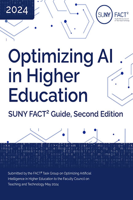 Optimizing AI in Higher Education: Suny Fact² Guide, Second Edition - Lynn Aaron