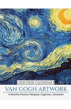 Coperta cărții '2025 Desk Calendar Van Gogh Artwork: A Monthly Planner Notepad, Organizer, Scheduler -'