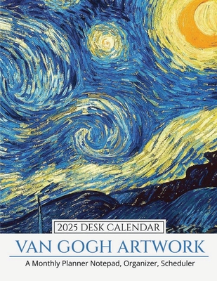 Coperta cărții '2025 Desk Calendar Van Gogh Artwork: A Monthly Planner Notepad, Organizer, Scheduler -'