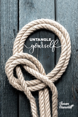 Untangle Yourself: A Book of Poetry - Susan Hammill