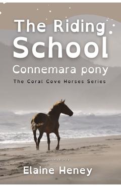 Poza produsului The Riding School Connemara Pony - Dyslexia Friendly - Elaine Heney