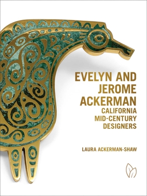 Evelyn and Jerome Ackerman: California Mid-Century Designers - Laura Ackerman-shaw