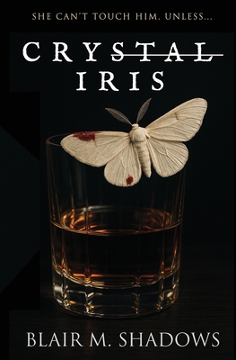 Crystal Iris - Blair M. Shadows
