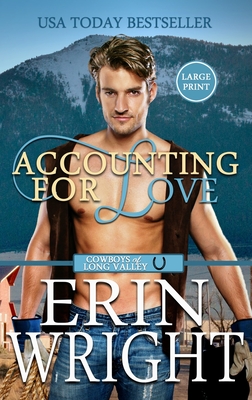 Accounting for Love: A Forced Proximity Western Romance (Large Print - Hardcover) - Erin Wright