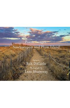 Coperta cărții 'Poetic Images: Newburyport and Plum Island - Bob Dicarlo'