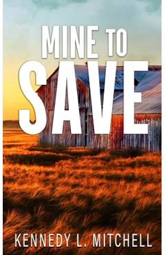 Coperta cărții 'Mine to Save Special Edition Paperback - Kennedy L. Mitchell'