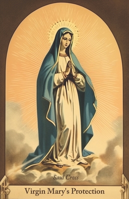 Virgin Mary's Protection - Saul Cross