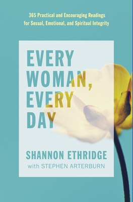 Coperta cărții 'Every Woman, Every Day: 365 Practical and Encouraging Readings for Sexual, Emotional, and Spiritual Integrity - Shannon'