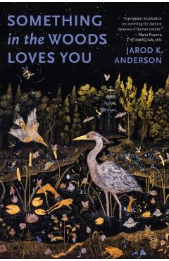 Coperta cărții 'Something in the Woods Loves You - Jarod K. Anderson'