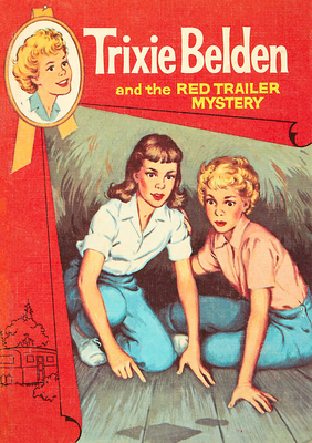 The Red Trailer Mystery: Trixie Belden - Julie Campbell