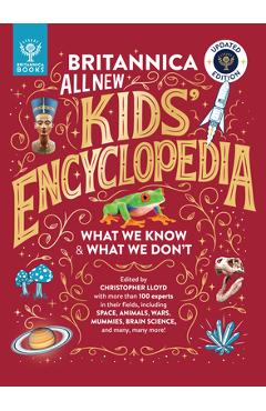 Poza produsului Britannica All New Kids' Encyclopedia: Updated Edition - What We Know & What We Don't - Christopher Lloyd