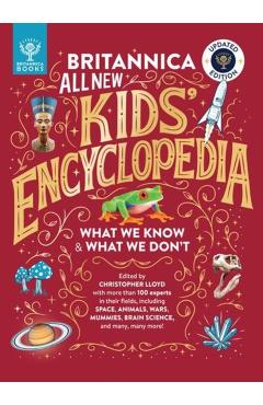 Britannica All New Kids' Encyclopedia: Updated Edition - What We Know & What We Don't - Christopher Lloyd