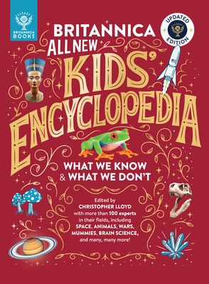 Britannica All New Kids' Encyclopedia: Updated Edition - What We Know & What We Don't - Christopher Lloyd