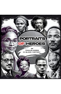 Coperta cărții 'Portraits of Heroes: 30 Trailblazers in Black History - The Cheekyprimate'