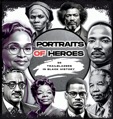 Coperta cărții 'Portraits of Heroes: 30 Trailblazers in Black History - The Cheekyprimate'