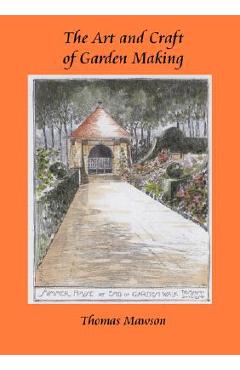 Poza produsului The Art and Craft of Garden Making - Thomas H. Mawson
