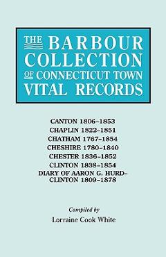 Coperta cărții 'Barbour Collection of Connecticut Town Vital Records. Volume 6: Canton 1806-1853, Chaplin 1822-1851, Chatham 1767-1854,'